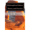 Philosophical Ethics: Theory and Practice
