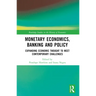Monetary Economics, Banking and Policy: Expanding Economic Thought to Meet Contemporary Challenges