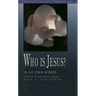 Who Is Jesus?: In His Own Words