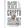 The Age of Cryptocurrency: How Bitcoin and the Blockchain Are Challenging the Global Economic Order