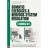 Somatic Exercises & Nervous System Regulation: 4 Books In 1: Tools & Exercises To Reduce Anxiety, Calm Your Nerves & Restore Mind-Body Balance