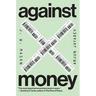 Against Money