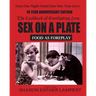 Sex on a Plate: FOOD AS FOREPLAY - 10 YEAR ANNIVERSARY EDITION: The Cookbook of Everlasting Love - 5 Star Reviews