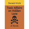 Toxic Affairs on Hidden Lane