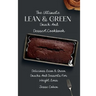 The Ultimate Lean & Green Snack And Desset Cookbook: Delicious Lean & Green Snacks And Desserts For Weight Loss