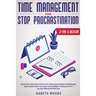 Time Management and Stop Procrastination 2-in-1 Book: Discover The Most Effective Time Management Strategies and Learn How to Avoid the Number 1 Produ