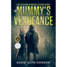 The Mummy's Vengeance: A Mystery Horror Fiction Novella