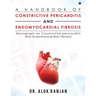 A Handbook of Constrictive Pericarditis and Endomyocardial Fibrosis: Monograph on Constrictive pericarditis and Endomyocardial fibrosis