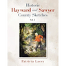 Historic Hayward and Sawyer County Sketches Vol. 2