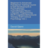 Beginner to Advanced Practitioner Training Course & Self Development in Psychotherapy Hypnotherapy Neuro-Linguistic Programming (NLP) Cognitive Behavi