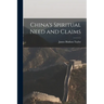 China's Spiritual Need and Claims