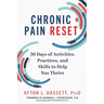 Chronic Pain Reset: 30 Days of Activities, Practices, and Skills to Help You Thrive
