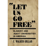 "Let Us Go Free": Slavery and Jesuit Universities in America