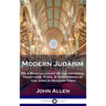 Modern Judaism: Or a Brief Account of the Opinions, Traditions, Rites, & Ceremonies of the Jews in Modern Times