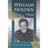 William Holden: A Biography