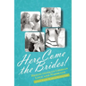 Here Come the Brides!: Reflections on Lesbian Love and Marriage