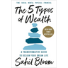 The 5 Types of Wealth: A Transformative Guide to Design Your Dream Life