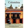 Colombia: A Rosen-Cooney Travel Story-No Passports Required: Bogota, the Coffee Zone, Cartagena, and Tayrona National Park
