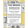 The Bridge Between A&P and Pathophysiology black and white version: Prepare for Success in Pathophysiology