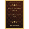 Janus In Roman Life And Cult: A Study In Roman Religions (1918)