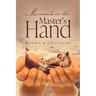 Moments in the Master's Hand