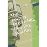 The Lottery: Dream Big, Play Big, Win Big: Tips & $trategies to Maximize Your Pursuit to Wealth