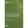 Machine Learning Advances and Applications on Natural Language Processing (NLP)