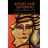 Bodies and Suffering: Emotions and Relations of Care