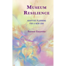 Museum Resilience: Adaptive Planning for a New Era