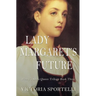 Lady Margaret's Future