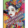 Tokyo Harajuku Street Fashion Coloring Book: A Kaleidoscope of Bold Styles and Unique Trends