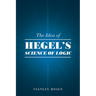 The Idea of Hegel's Science of Logic