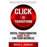 Click to Transform: Digital Transformation Game Plan for Your Business