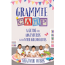 Grammie Camp: A Guide for Adventures with Your Grandbabies