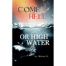 Come Hell or High Water