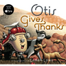 Otis Gives Thanks