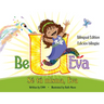 Be U Eva / Sé Tú Misma, Eva Bilingual Edition / Edición Bilingüe