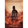 And Slavery No More