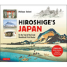 Hiroshige's Japan: On the Trail of the Great Woodblock Print Master - A Modern-Day Artist's Journey on the Old Tokaido Road