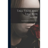 Tall Tales and Tall Men; Twelve Plays Based on American Legends