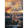 Life After Death: True or Fantasy?