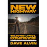 New Highway: Selected Lyrics, Poems, Prose, Essays, Eulogies and Blues
