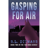 Gasping for Air: Book Two In The 'Big Dogs Series'