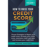 How to Raise Your Credit Score: Proven Strategies to Repair Your Credit Score, Increase Your Credit Score, Overcome Credit Card Debt and Increase Your