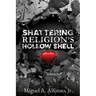 Shattering Religion's Hollow Shell