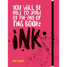 You Will Be Able to Draw by the End of This Book: Ink