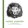 Animal Kingdom: A Colouring Book for relaxation and rejuvenation