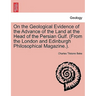 On the Geological Evidence of the Advance of the Land at the Head of the Persian Gulf. (from the London and Edinburgh Philosophical Magazine.).