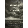 Visions and Wisdom