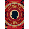 The Eighth Life (for Brilka)